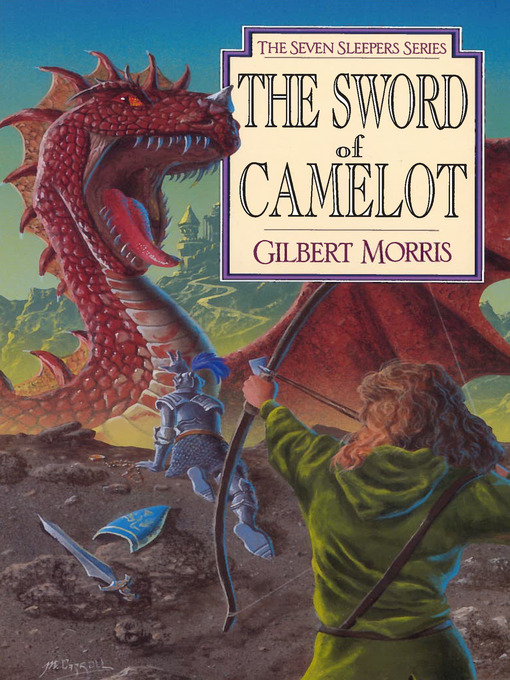 Title details for The Sword of Camelot by Gilbert Morris - Available